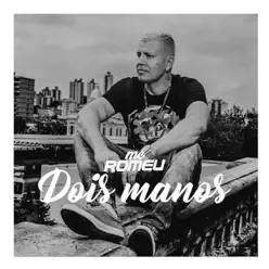 Dois Manos - Single - Mc Romeu