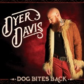 Dyer Davis - Walk Away My Blues