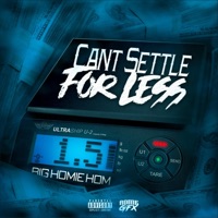 Can't Settle for Less 1.5 - Big Homie Hom