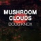 Mushroom Clouds - Doug Knox lyrics