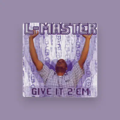 Listen to L-Master, watch music videos, read bio, see tour dates & more!