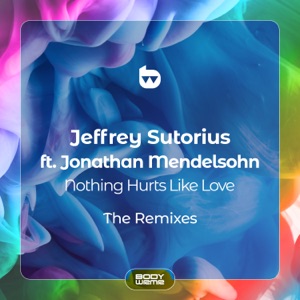 Nothing Hurts Like Love: The Remixes (feat. Jonathan Mendelsohn) - EP