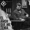 El Amor Que Me Tenía - Single, 2020