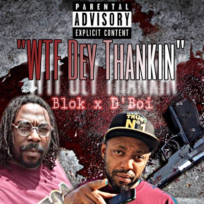 WTF Dey Thankin' (feat. Blok) - Single