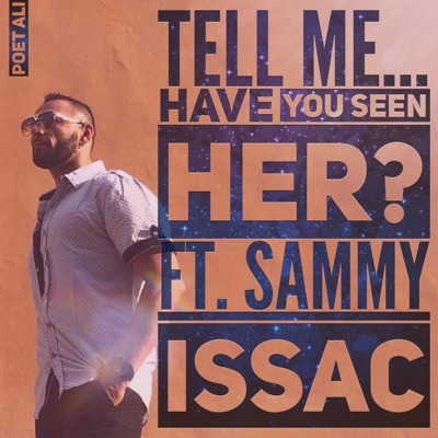 Tell Me... Have You Seen Her? (feat. Sammy Issac) - Single