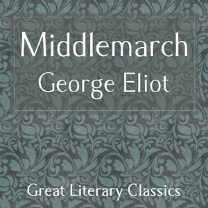 Middlemarch (Unabridged)