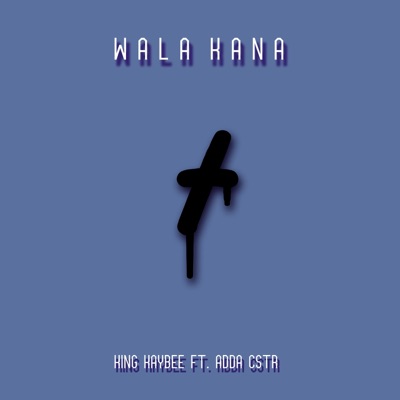 Wala Kana (feat. Adda Cstr) - Single