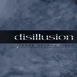 Three Neuron Kings - EP - Disillusion