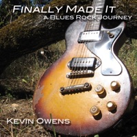 Finally Made It (A Blues Rock Journey) - Kevin Owens