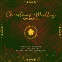 Christmas Medley: Venid Fieles Todos / El Tamborilero / O Come O Come Emmanuel - Single - Yadah