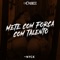 Mete Com Força Com Talento (feat. Mc Nick) - DJ Cabide lyrics