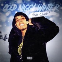Cold N***a Winter - Single - Mic Ca$h