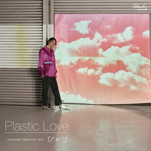 Plastic Love \(feat. ひかり\) by Tokimeki Records – Apple Music