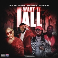 I Want It All (feat. Bad Azz Becky, Spefy Drippin', Rudeboy Tha Shottah & Yetti 2100 Tha Goat) - Single - IGM Mobb