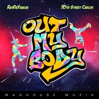 Out My Body (feat. 70 Street Carlos) - Single - RayDaYungin