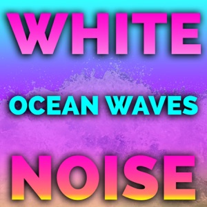 White Noise Ocean Waves (feat. Ocean Nature Society) - EP