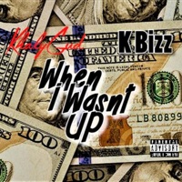 When I Wasnt Up (feat. K Bizz) - Single - Khalygud