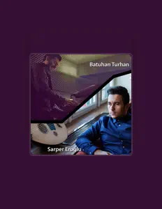 Dengarkan Sarper Eroğlu, tonton video musik, baca bio, lihat tanggal tur & lainnya!