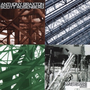 Anthony Braxton & Scott Rosenberg: Compositions/Improvisations 200