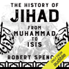 The History of Jihad: From Muhammad to ISIS (Unabridged) - Robert Spencer