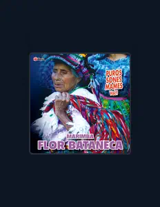 Ascolta Marimba Flor Bataneca, guarda video musicali, leggi la biografia, vedi le date del tour & altro!