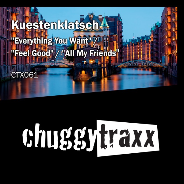 Everything You Want / Feel Good / All My Friends - Single