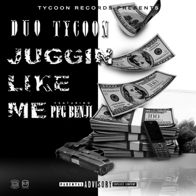 Juggin' Like Me (feat. PFG Benji) - Single