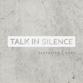 Talk in Silence (feat. xoco) artwork