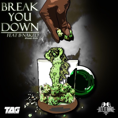 Break You Down (feat. B-Naked) - Single