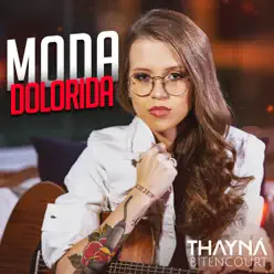 Moda Dolorida - Single - Thayná Bitencourt Moda Dolorida - Single - Thayná Bitencourt