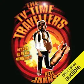 The TV Time Travellers (Unabridged)