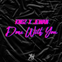 Done With You (feat. Jewan) - Single - KNGZ