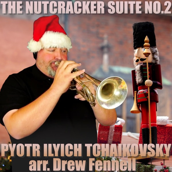 The Nutcracker Suite No.2 (feat. Drew Fennell)