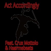 Act Accordingly (feat. Crux Mottolo & Hearmebeats) - Single - Legand Illuminati & Supreme Allah Magnetic