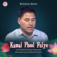 Kamal Phool Fulyo - Lila Shrestha, Dinesh Bhandari, Manakamana Rokka & Pampha