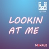 Lookin At Me - Single