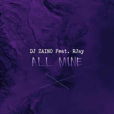 All Mine (feat. Rjay) - Single