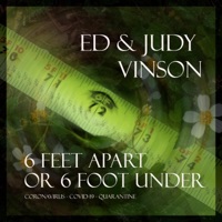 6 Feet Apart or 6 Foot Under (Coronavirus, Covid-19, Quarantine) - Single - Judy Vinson & Ed Vinson