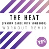 The Heat (I Wanna Dance With Somebody) [Workout Remix] - Single