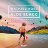 Mathieu Koss & Aloe Blacc