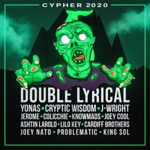 Cypher 2020 (feat. YONAS, Cryptic Wisdom, J-Wright, Jerome, Colicchie, Knowmads, Joey Cool, Ashtin Larold, Lilo Key, Cardiff Brothers, Joey Nato, Problematic & KING SOL)