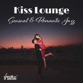 Kiss Lounge: Sensual & Romantic Jazz artwork