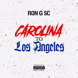 Carolina to Los Angeles Ron G SC