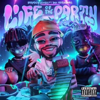 Life of the Party (feat. Bad Neighbors) - Single