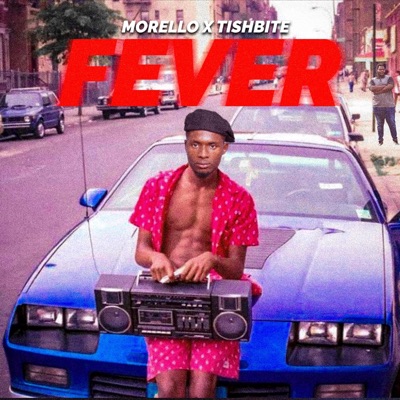 Fever (feat. Morello & Tishbite) - Single