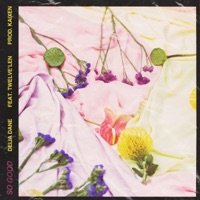 So Good (feat. Twelve'len) - Single - Delia Dane