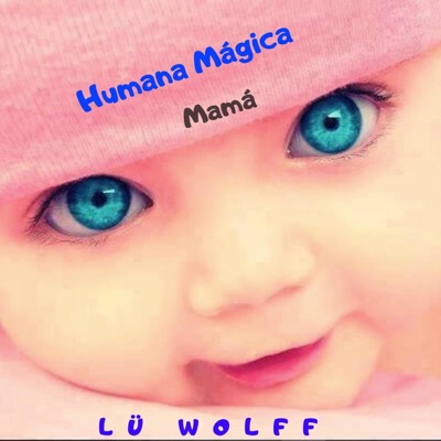 Humana mágica Mamá - Single