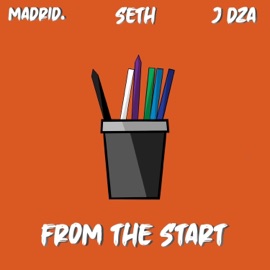 From the Start (feat. Seth & J DZA) Madrid.