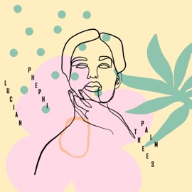 Palm Trees (feat. Phephi) Lucian