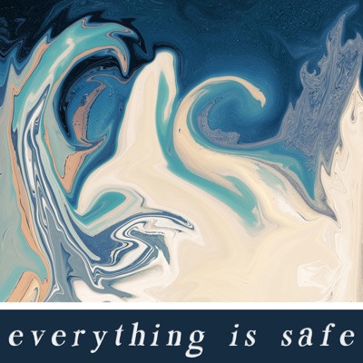 Everything Is Safe - EP
